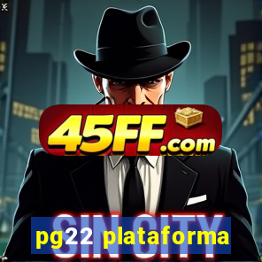 pg22 plataforma